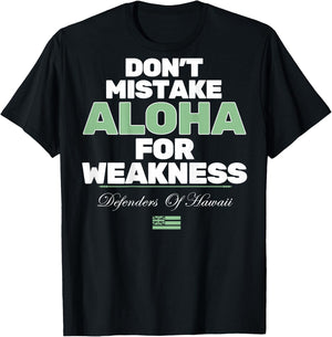 Don't Mistake Aloha For Weakness (on back) T-Shirt - T-Shirt | Black