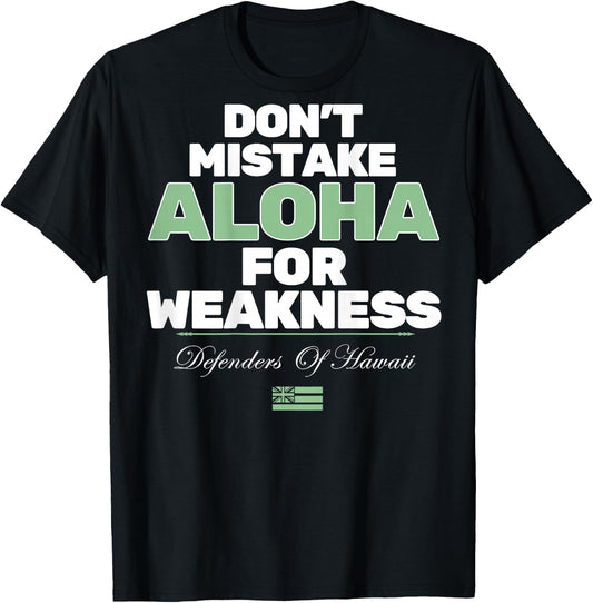 Don't Mistake Aloha For Weakness (on back) T-Shirt - T-Shirt | Black