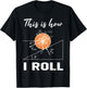 This Is How I Roll Basketball Physics Science Lovers Math T-Shirt - T-Shirt | Black