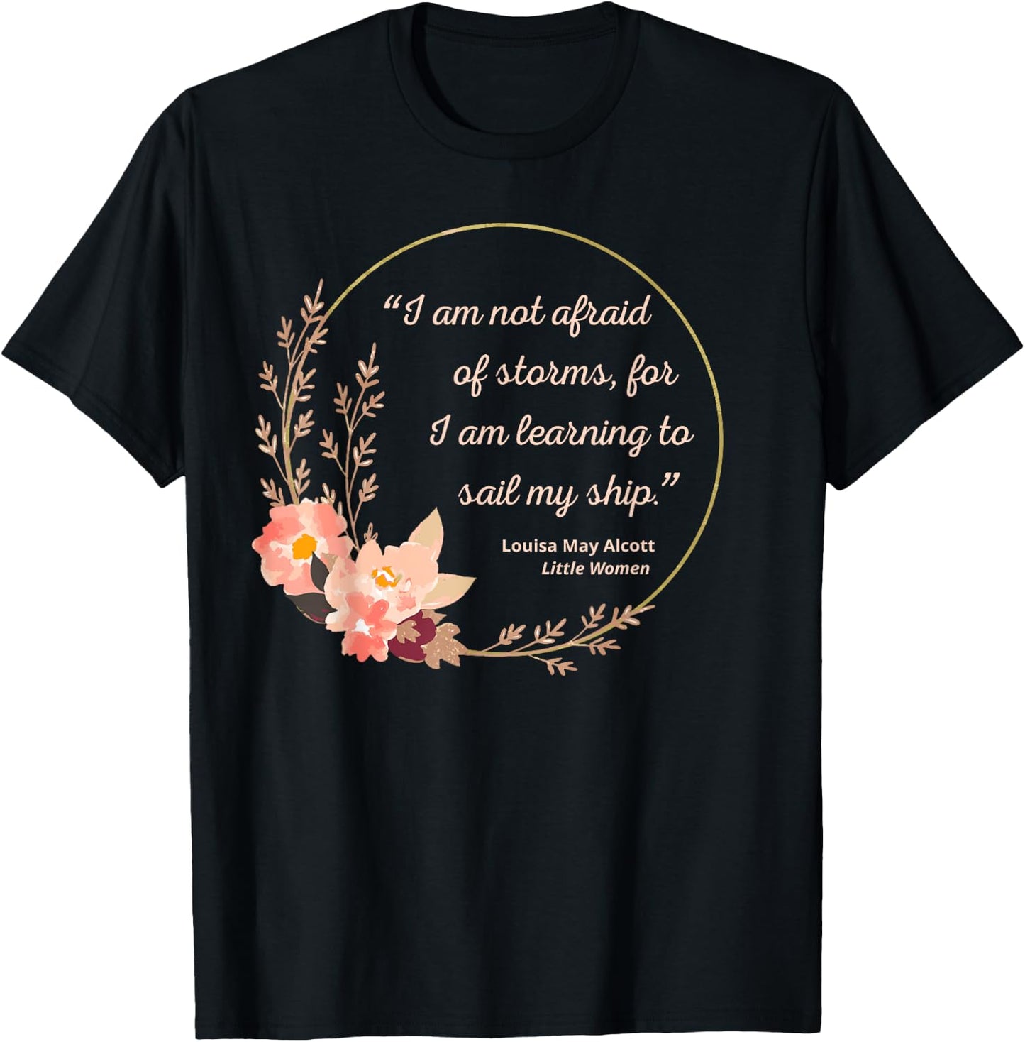 Louisa May Alcott Quote Not Afraid Of Storms Little Women T-Shirt - T-Shirt | Black