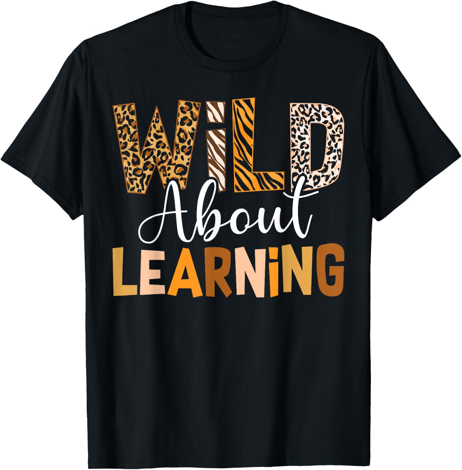 Wild About Learning Back To School Students Teachers Novelty T-Shirt - T-Shirt | Black