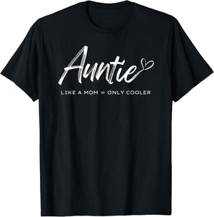 Auntie - like a mom only cooler T-Shirt - T-Shirt | Black