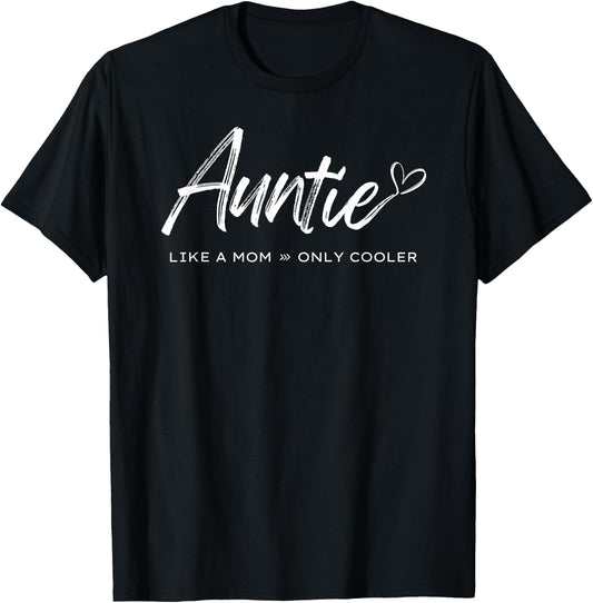 Auntie - like a mom only cooler T-Shirt - T-Shirt | Black
