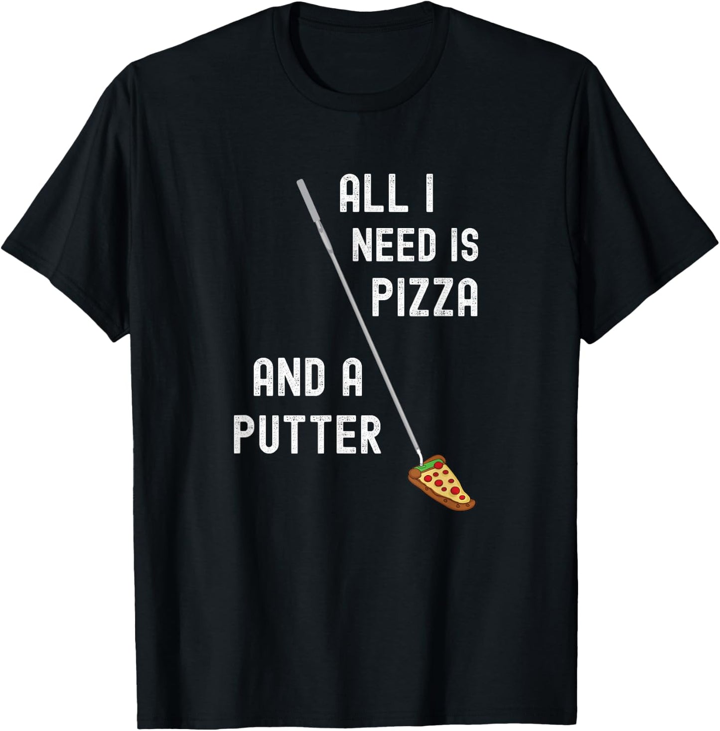 Pizza and Putter - Funny Golf Golfing T-Shirt - T-Shirt | Black