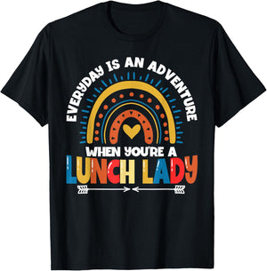 Lunch Lady Everyday Is An Adventure T-Shirt - T-Shirt | Black