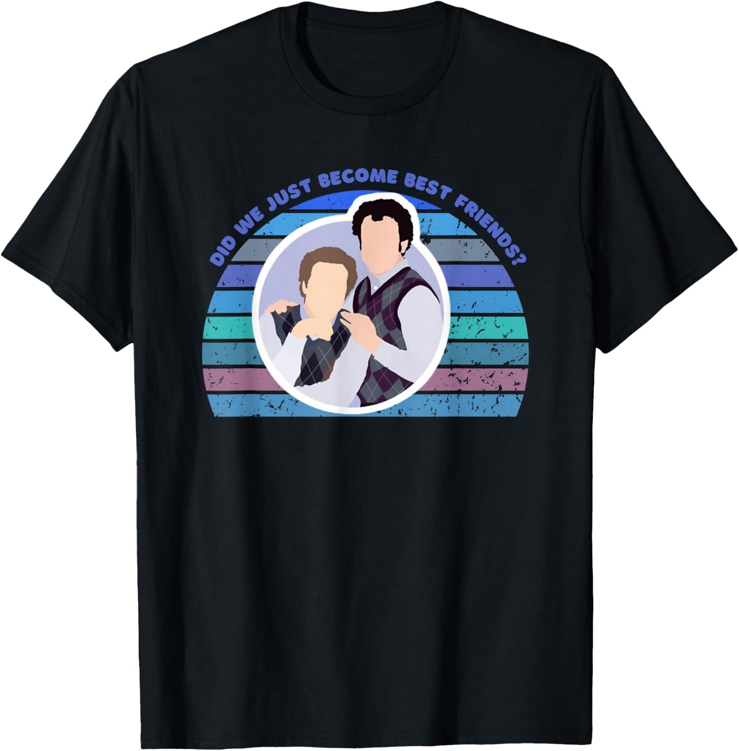 Step Brothers Movie, Did We Just Become Best Friends Shirt T-Shirt - T-Shirt | Black