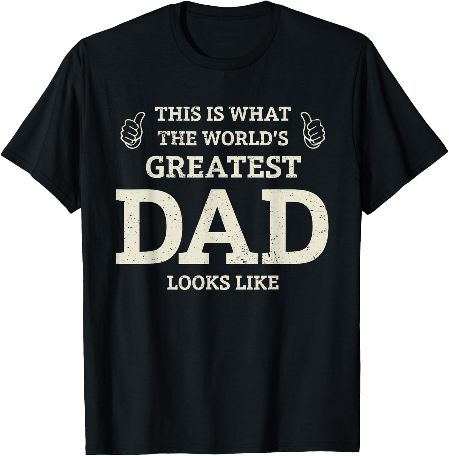 This Is What the Worlds Greatest Dad Fathers Day Men T-Shirt - T-Shirt | Black