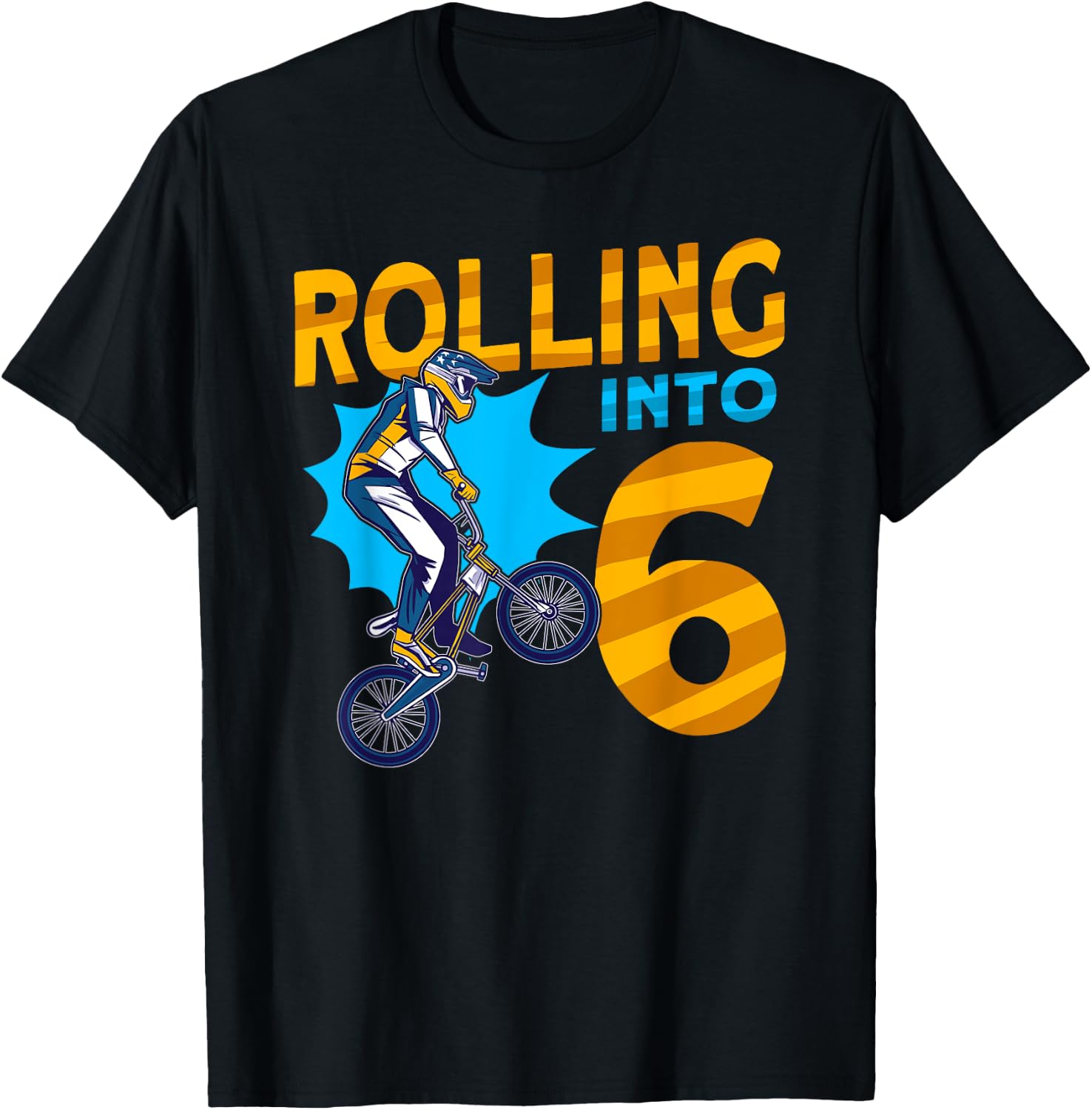 I'm 6 Rolling into 6 Bmx Bike 6th Birthday T-Shirt - T-Shirt | Black