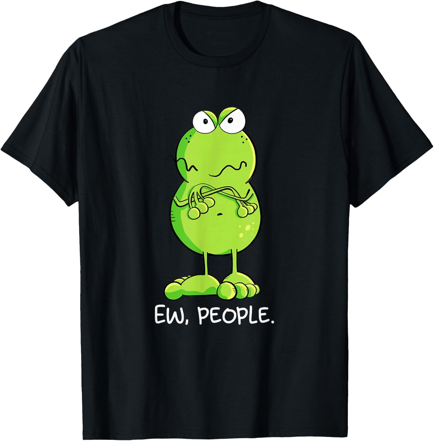 Statement Frog Ew People Igitt People Sarcasm Fun T-Shirt - T-Shirt | Black