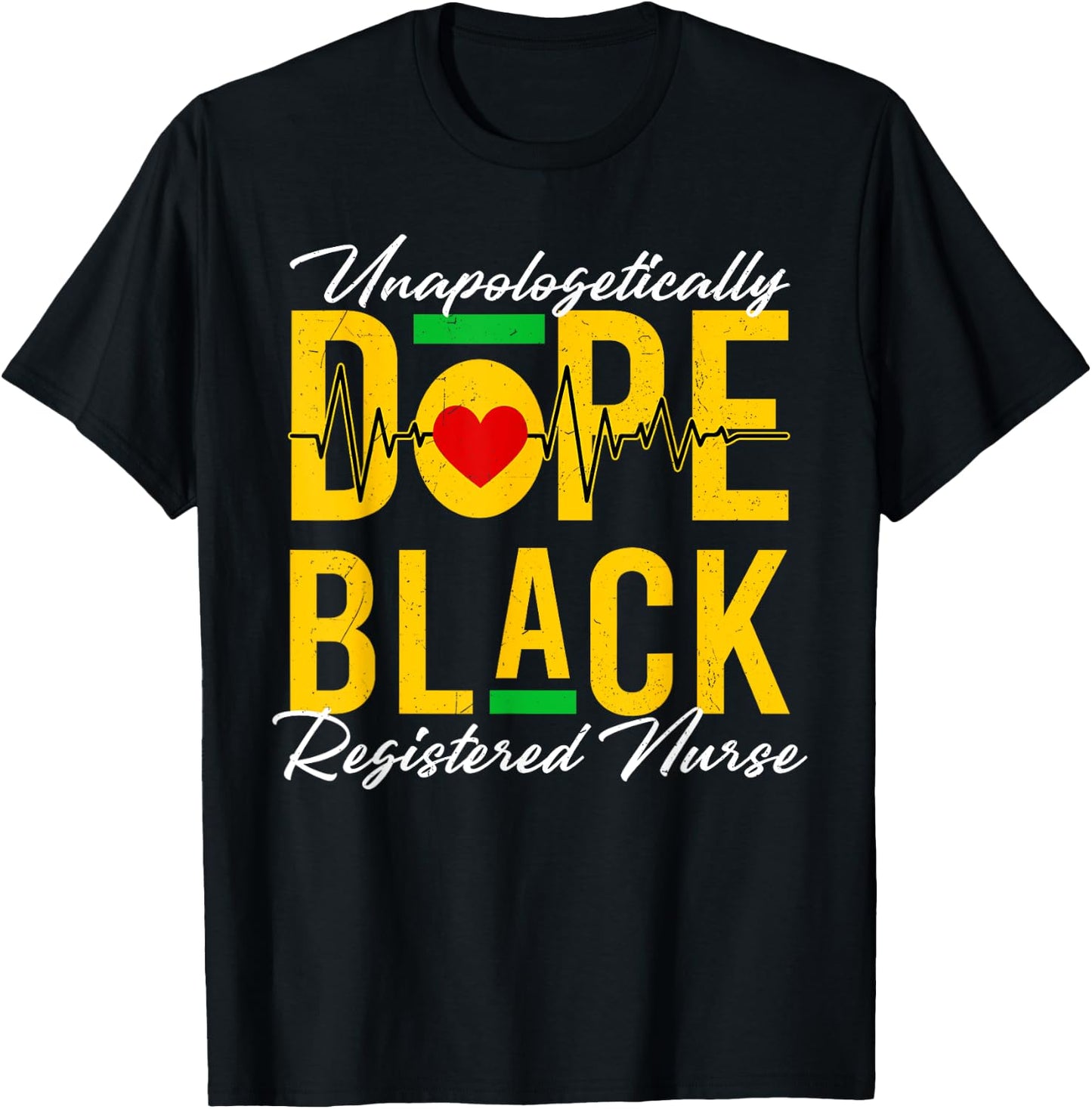 Unapologetically Dope Black Registered Nurse History Month T-Shirt - T-Shirt | Black