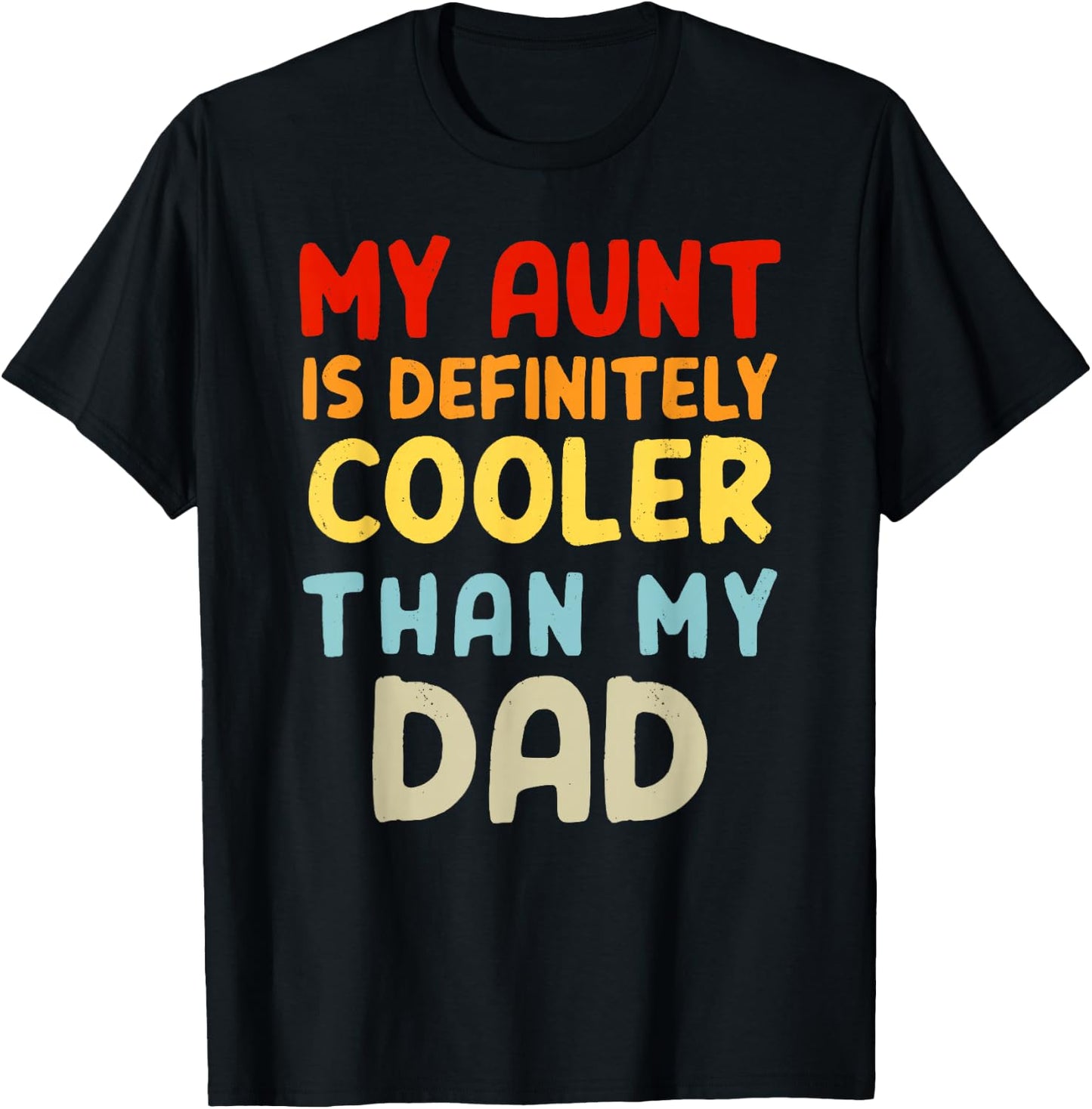 My Aunt Is Definitely Cooler Than My Dad Girl Boy Aunt Love T-Shirt - T-Shirt | Black
