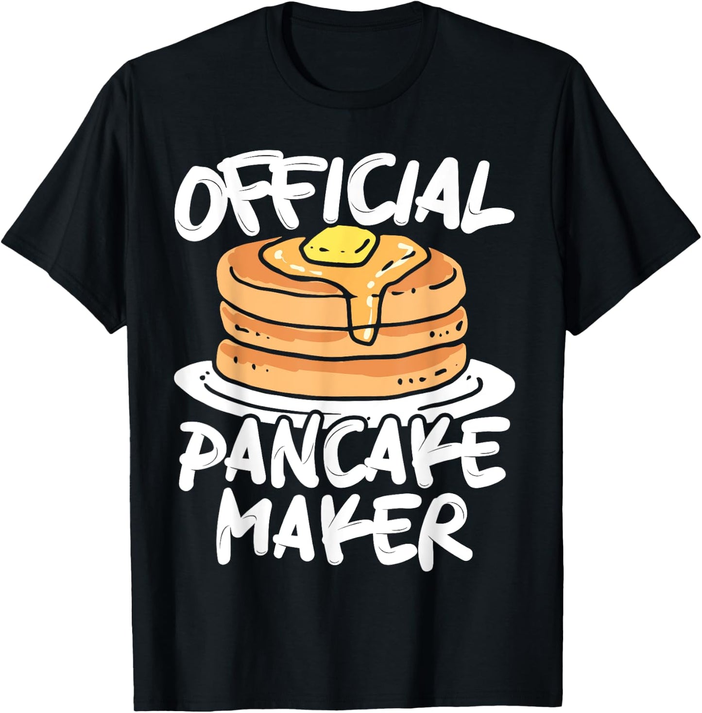 Official Pancake Maker Pancakes Food Lover T-Shirt - T-Shirt | Black