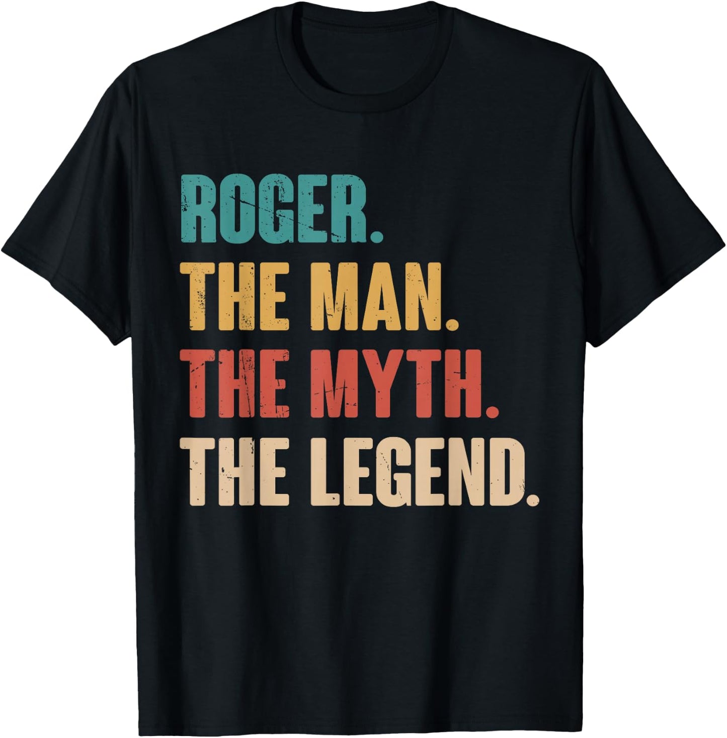 Roger The Man The Myth The Legend Retro Gift Roger T-Shirt - T-Shirt | Black