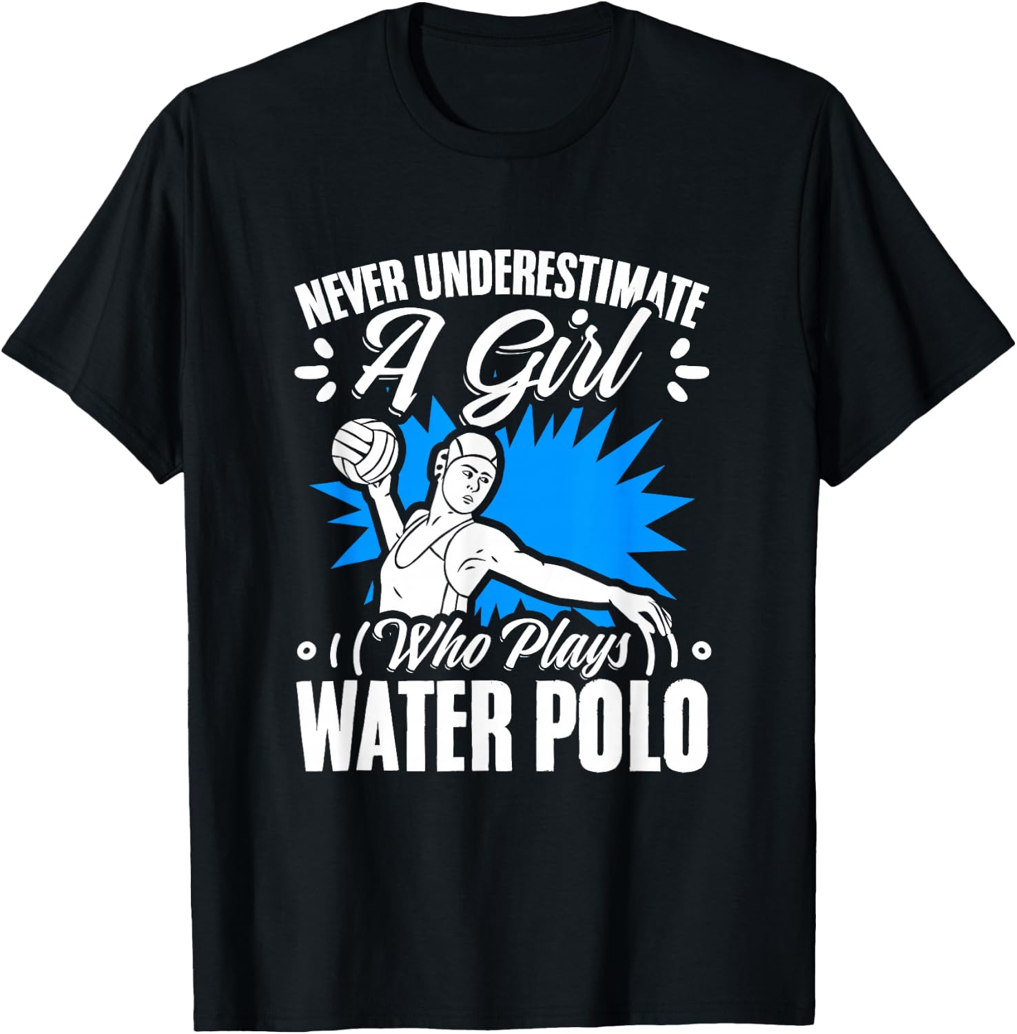 Girl Who Plays Water Polo Girl Player Team Sport Waterpolo T-Shirt - T-Shirt | Black