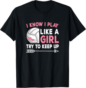 I Know I Play Like A Girl Try To Keep Up Volleyball Women T-Shirt - T-Shirt | Black