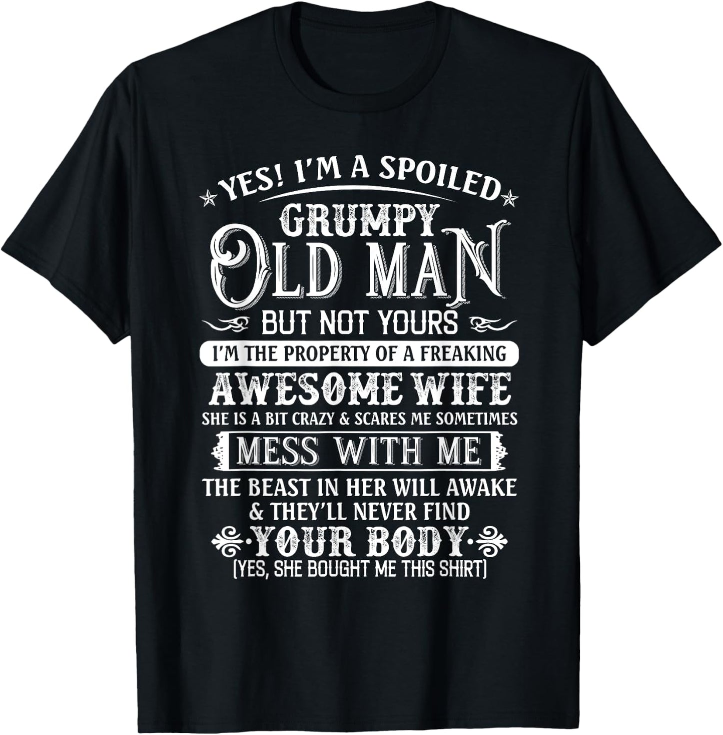 Yes I'm A Spoiled Grumpy Old Man But Not Yours Awesome Wife T-Shirt - T-Shirt | Black