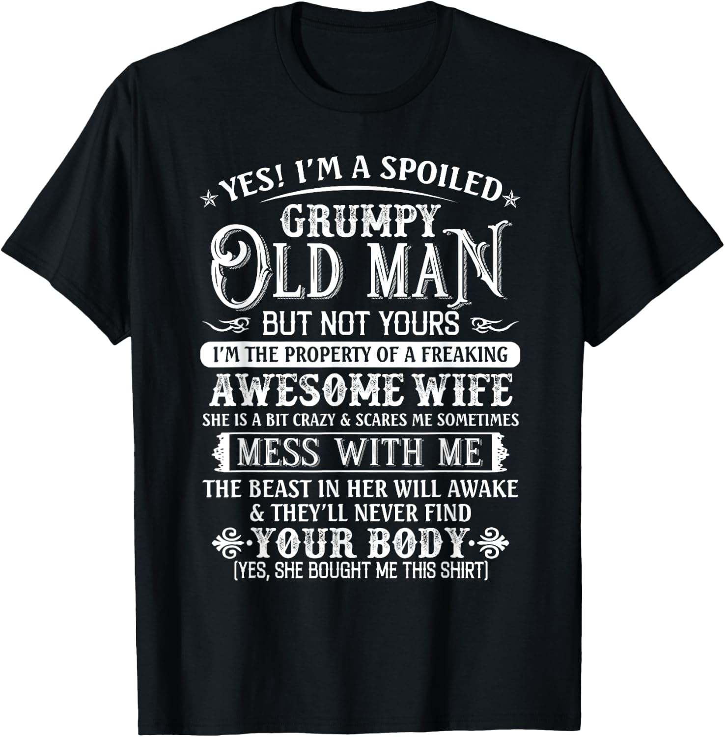 Yes I'm A Spoiled Grumpy Old Man But Not Yours Awesome Wife T-Shirt - T-Shirt | Black