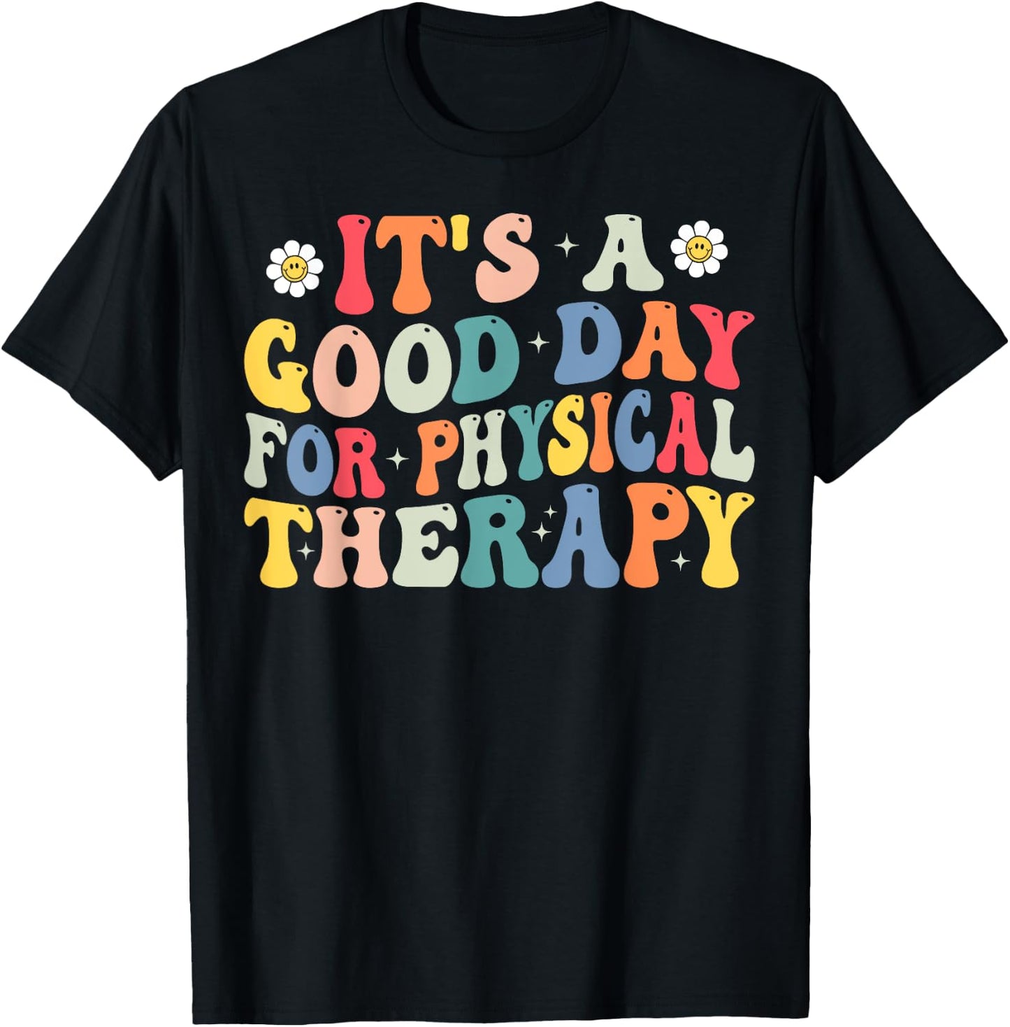 Groovy It's A Good Day For Physical Therapy PT Therapist T-Shirt - T-Shirt | Black