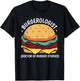 Burgerologist Doctor of Burger Studies - Burger Lover T-Shirt - T-Shirt | Black