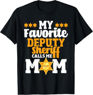 My Favorite Deputy Sheriff Calls Me Mom - Law Enforcement T-Shirt - T-Shirt | Black