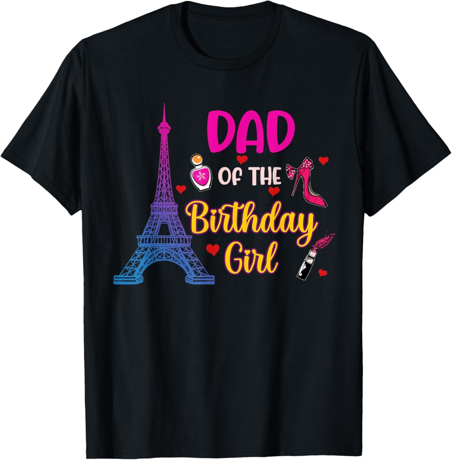Dad of the Birthday Girl Paris Eiffel Tower T-Shirt - T-Shirt | Black