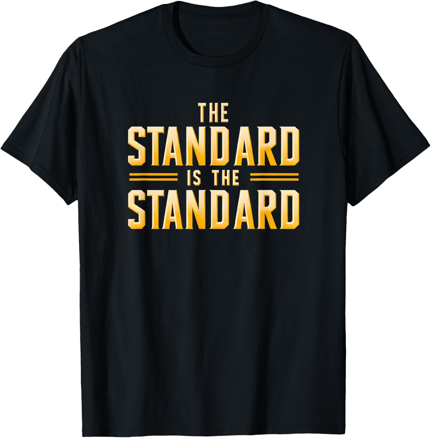The Standard is the Standard: Pittsburgh Football Theme T-Shirt - T-Shirt | Black