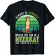 Always be yourself Unless you can be a Meerkat T-Shirt - T-Shirt | Black