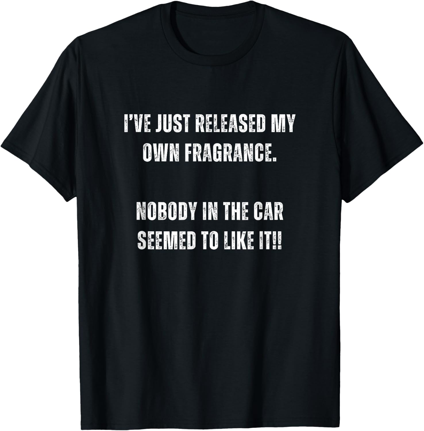 Just Released New Fragrance Nobody In Car Liked It Novelty T-Shirt - T-Shirt | Black