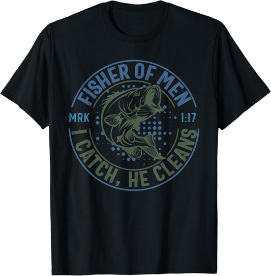 Fisher Of Men I Catch He Cleans, MARK 1:17 Christian Church T-Shirt - T-Shirt | Black