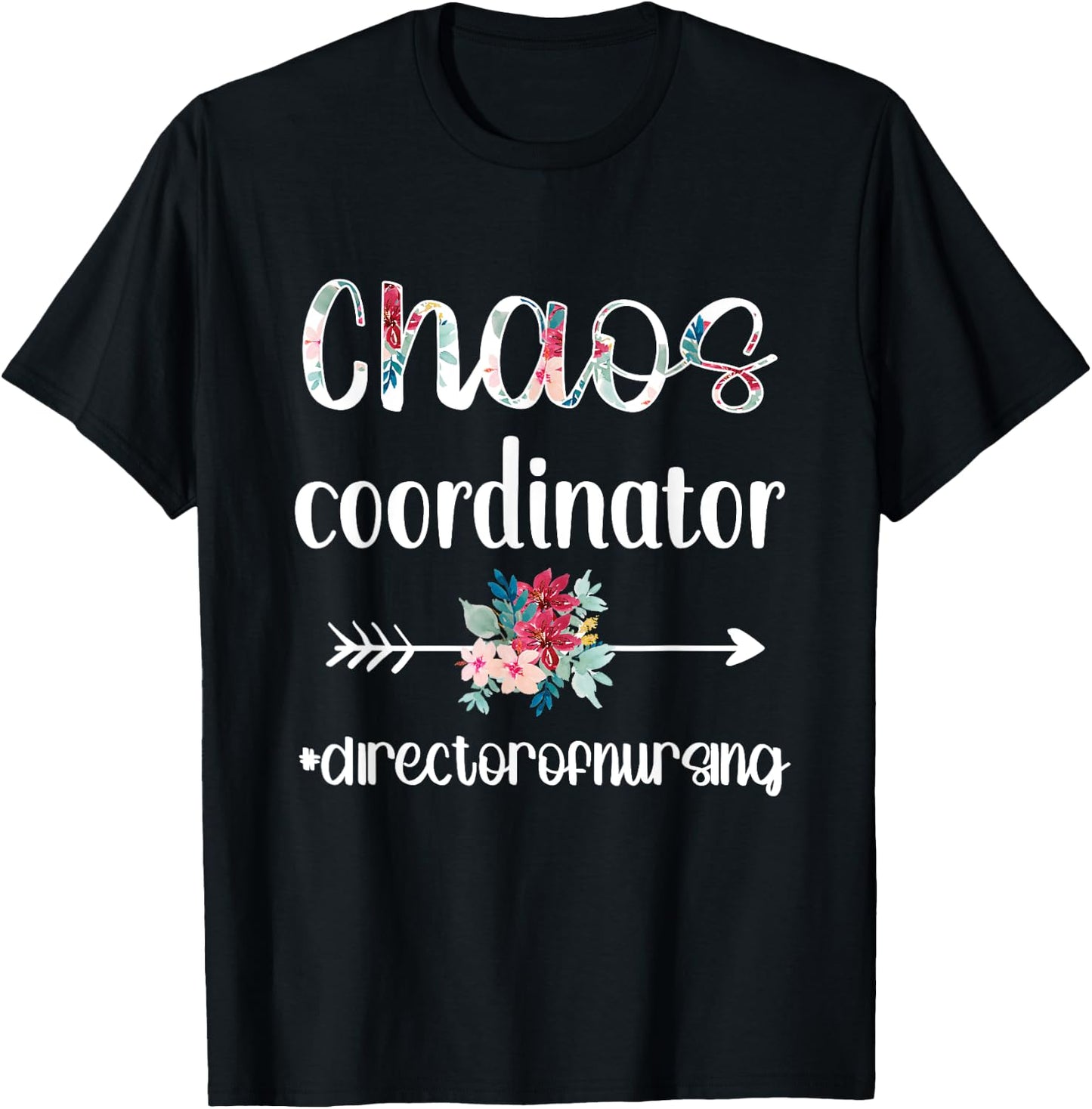 Chaos Coordinator | Director Of Nursing Nursing Director T-Shirt - T-Shirt | Black
