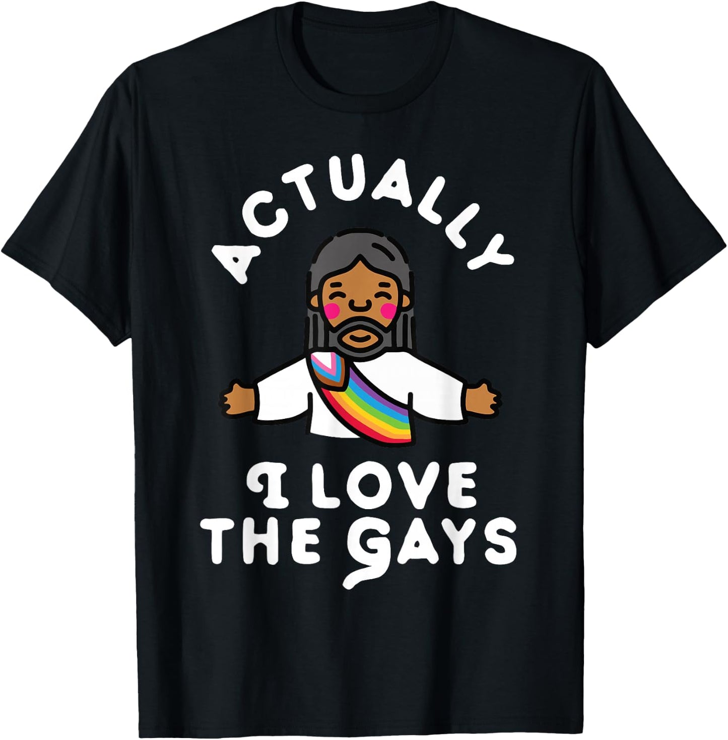 Actually I Love The Gays Jesus T-Shirt - T-Shirt | Black