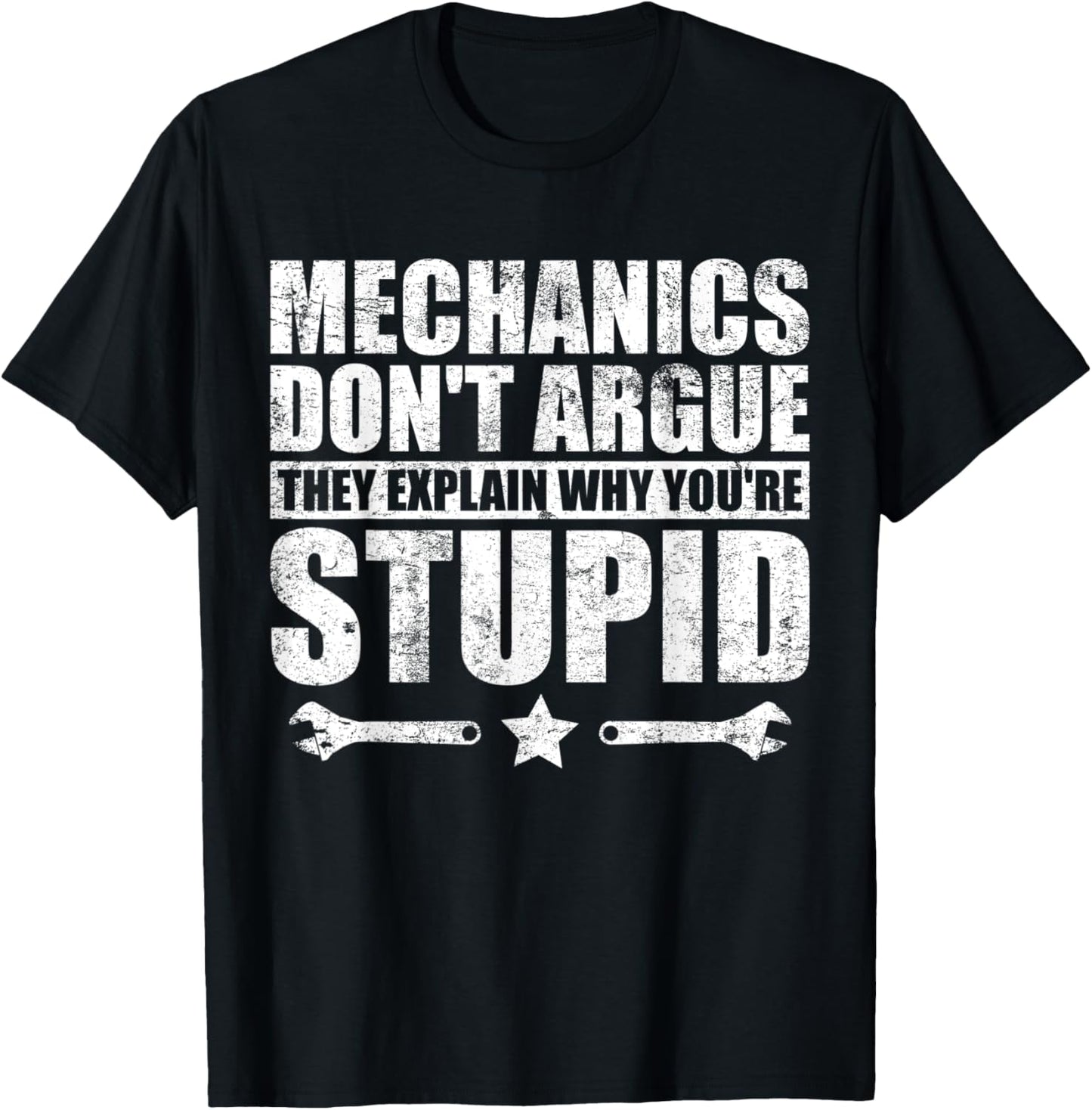 Mechanics Don't Argue Funny Mechanic T-Shirt - T-Shirt | Black