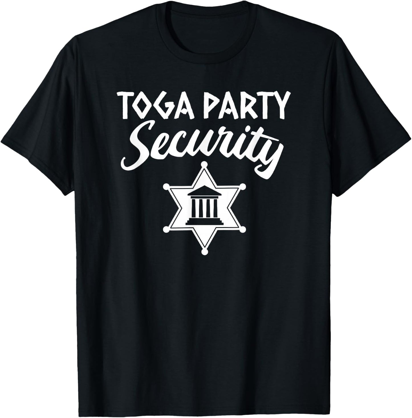 Toga Party Security Guard Greek Celebration College Frat Boy T-Shirt - T-Shirt | Black