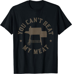 You Can't Beat My Meat BBQ Grilling Chef Funny Grill T-Shirt - T-Shirt | Black