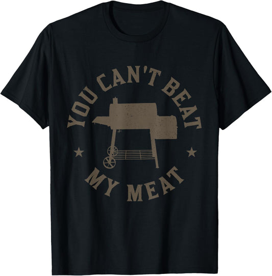 You Can't Beat My Meat BBQ Grilling Chef Funny Grill T-Shirt - T-Shirt | Black