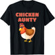 Chicken Aunty Funny Chicken Aunt T-Shirt - T-Shirt | Black