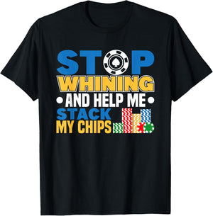 Stop Whining Poker Player Texas Hold Em Casino Poker T-Shirt - T-Shirt | Black