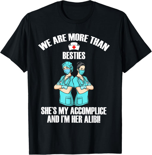 We Are More Than Besties She's My Accomplice And I'm Her Ali T-Shirt - T-Shirt | Black