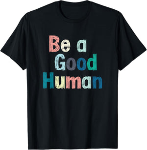 Be a good person, be nice, kind, clothes T-Shirt - T-Shirt | Black