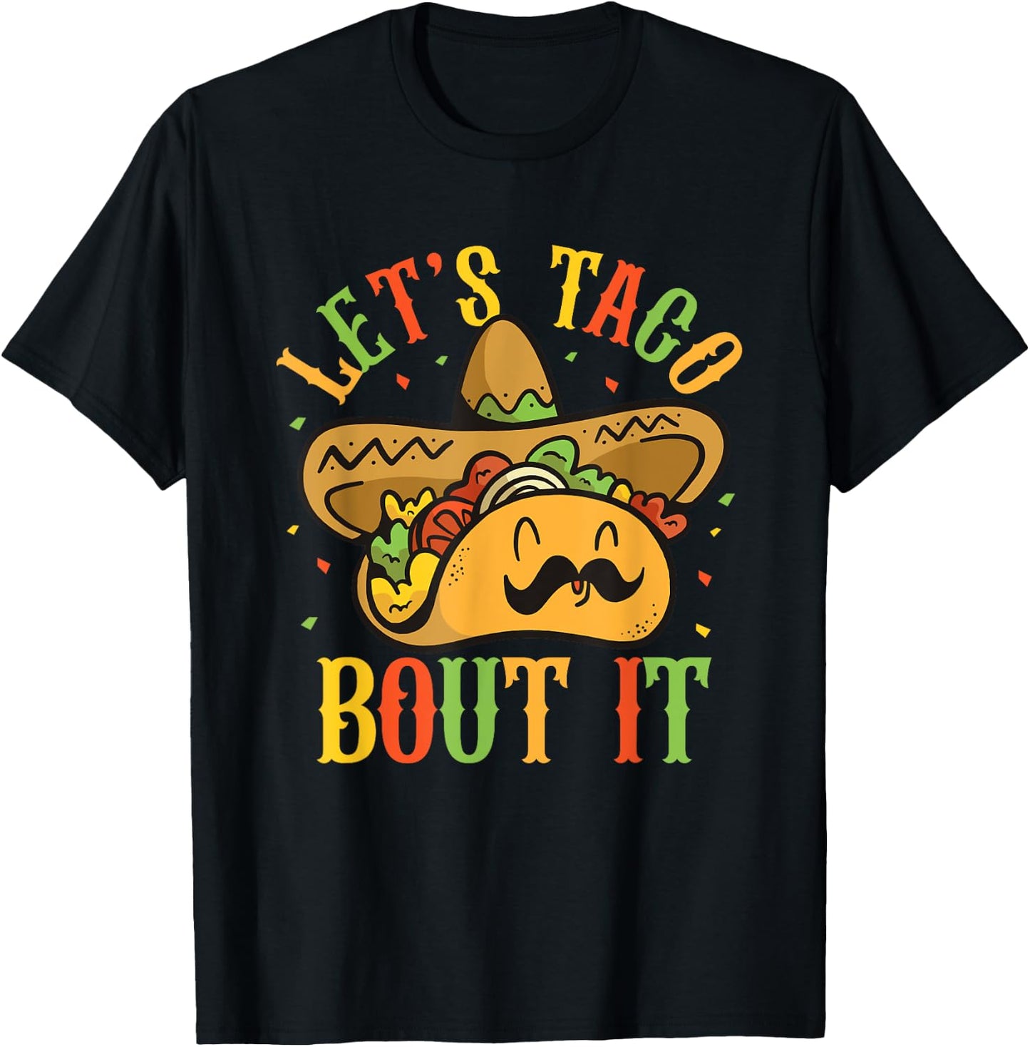 Cute Lets Taco Bout It Funny Mexican Taco Cinco De Mayo T-Shirt - T-Shirt | Black