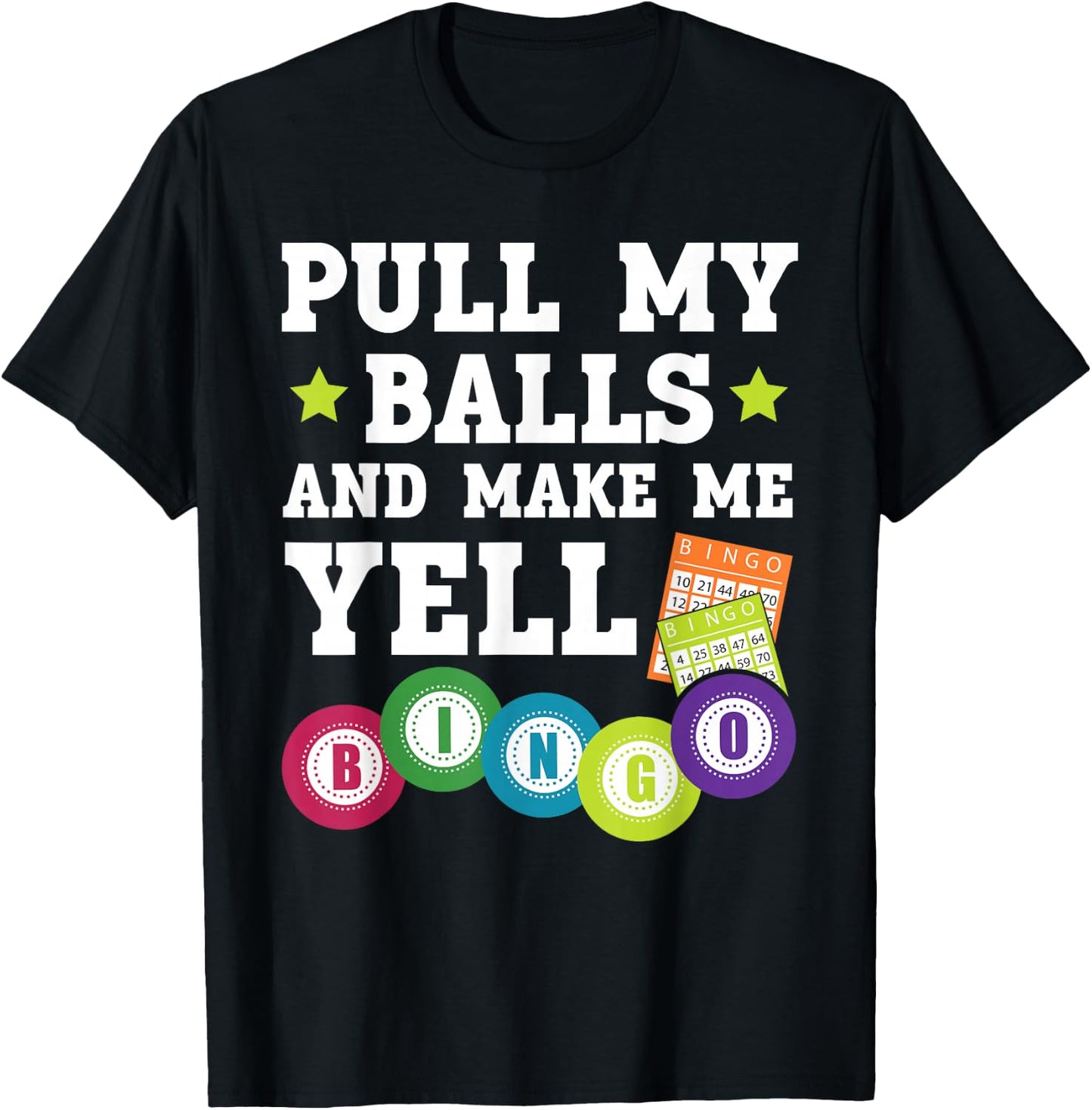 Pull My Balls And Make Me Yell Bingo Player Bingo Caller T-Shirt - T-Shirt | Black