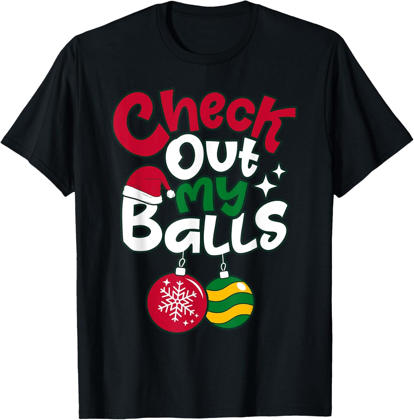Check Out My Balls Christmas Xmas Men Sarcastic Joke Funny T-Shirt - T-Shirt | Black