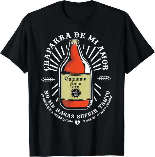 Chaparra De Mi Amor Caguama Mexicans Borracho Beer Drinking T-Shirt - T-Shirt | Black