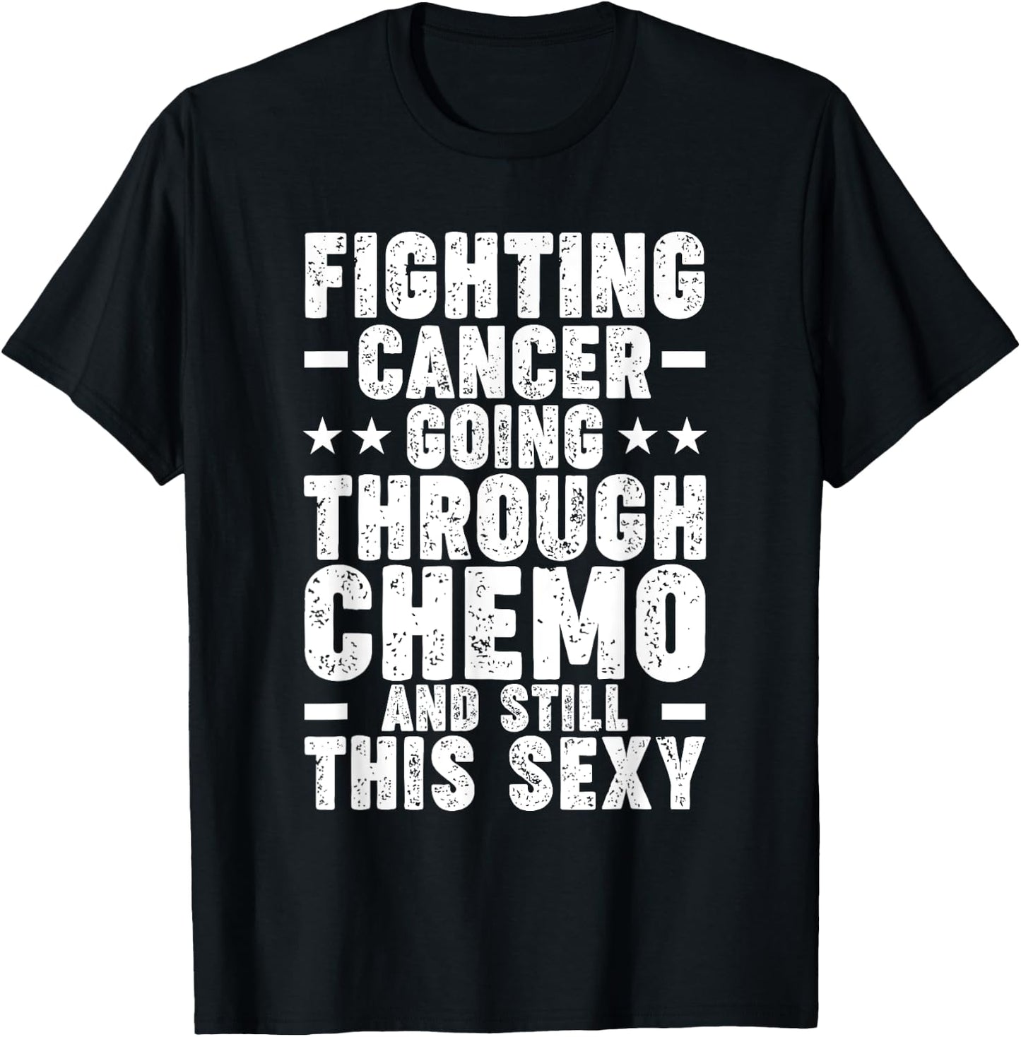 Funny Cancer Fighter Inspirational Quote Chemo Patient T-Shirt - T-Shirt | Black