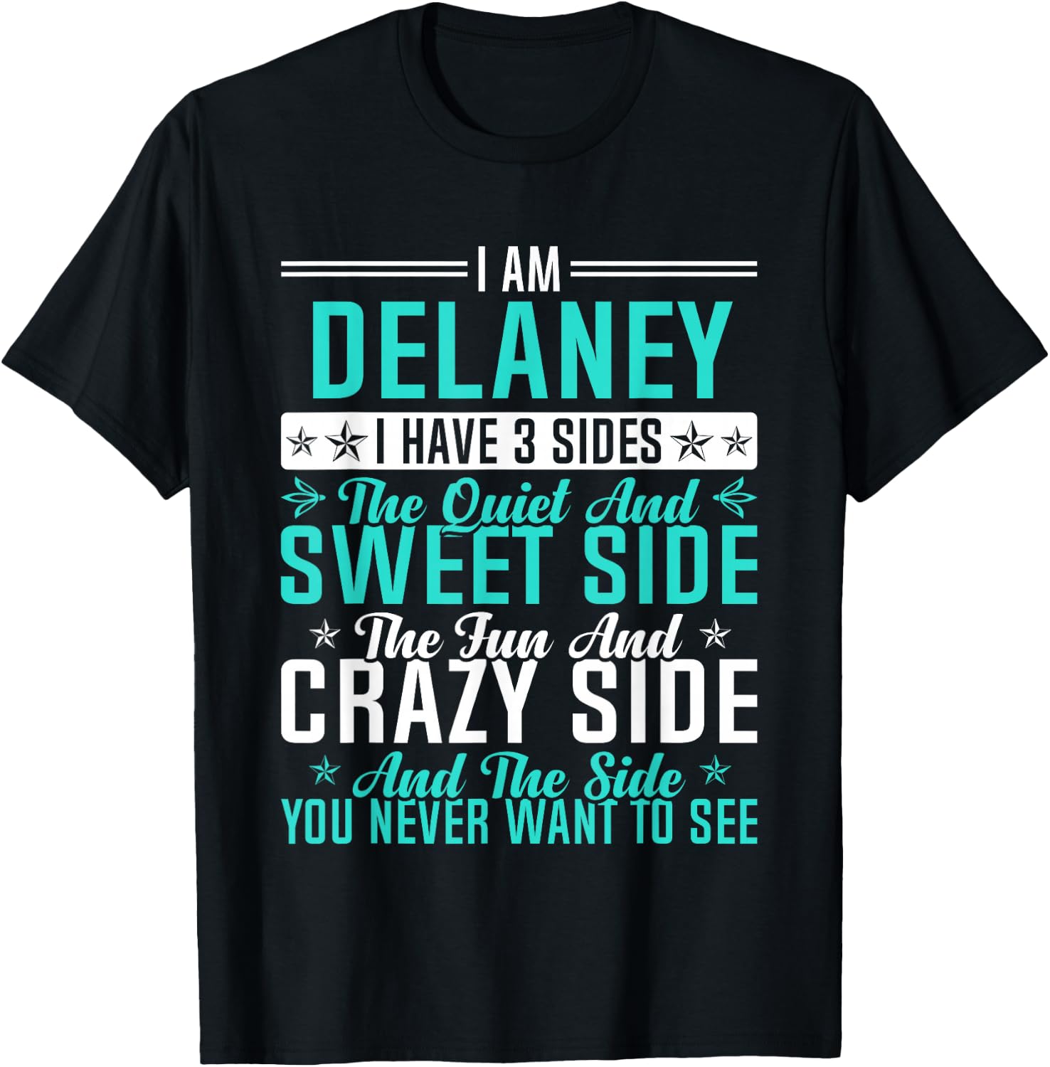 Delaney I Have 3 Sides Funny Name Humor Nickname T-Shirt - T-Shirt | Black