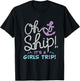 Oh Ship it's a Girls Trip - Oh Ship Girls Cruise T-Shirt - T-Shirt | Black
