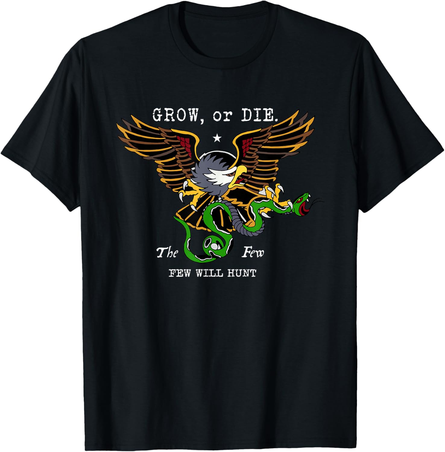 Grow, Or Die The Few Few Will-Hunt Apparel T-Shirt - T-Shirt | Black