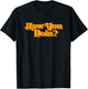 Vintage How You Doin Funny Sarcastic Joke Sayings Retro 70's T-Shirt - T-Shirt | Black