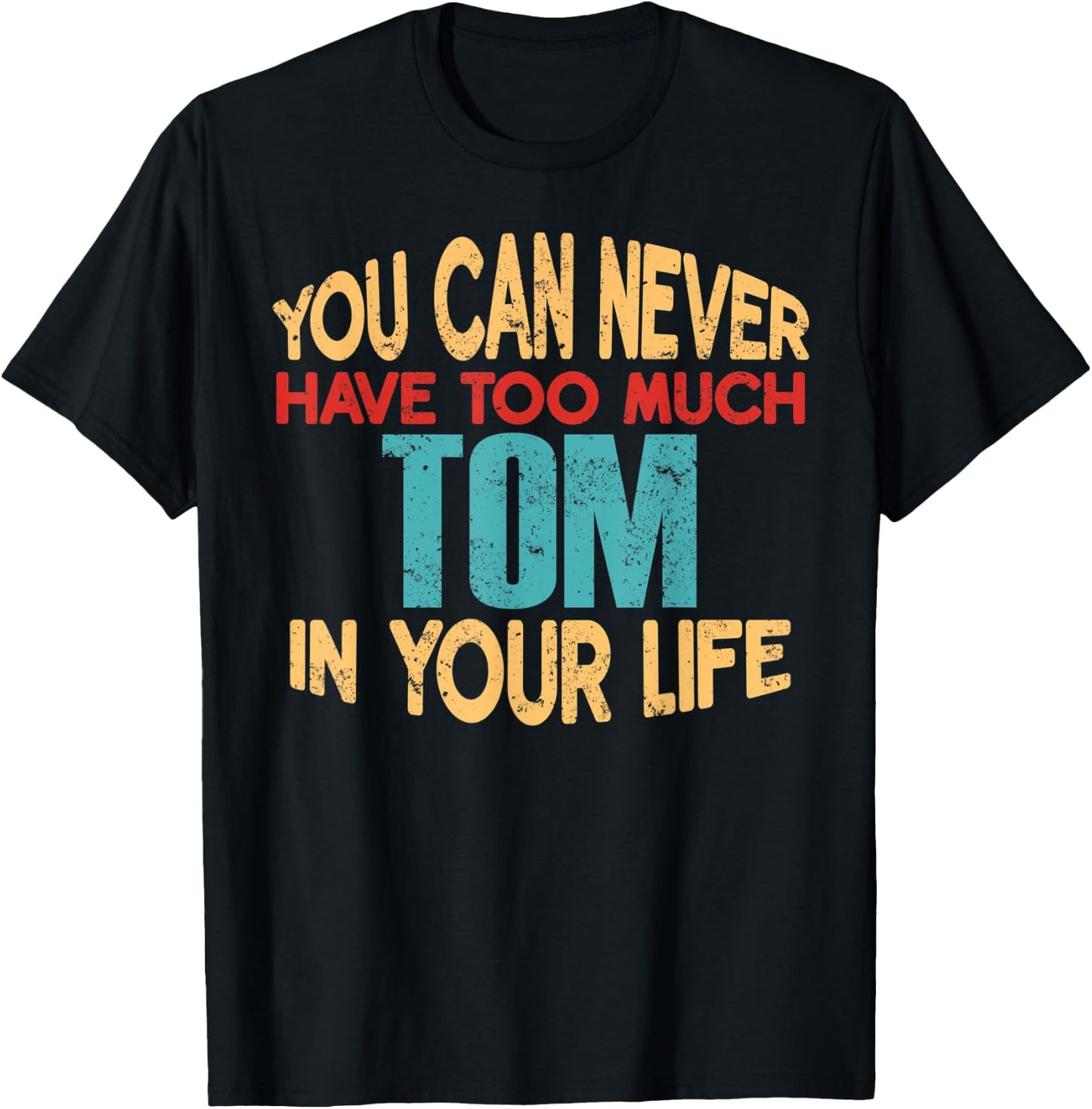 Funny Tom Personalized First Name Joke Item T-Shirt - T-Shirt | Black