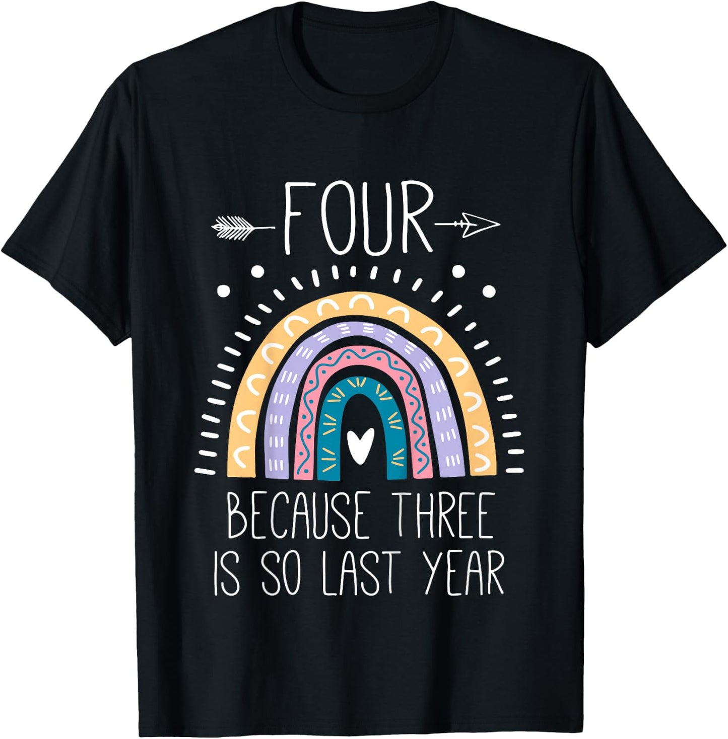 Four Because Three is So Last Year 4 Birthday Gifts Rainbow T-Shirt - T-Shirt | Black